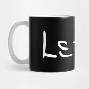 let go Mug